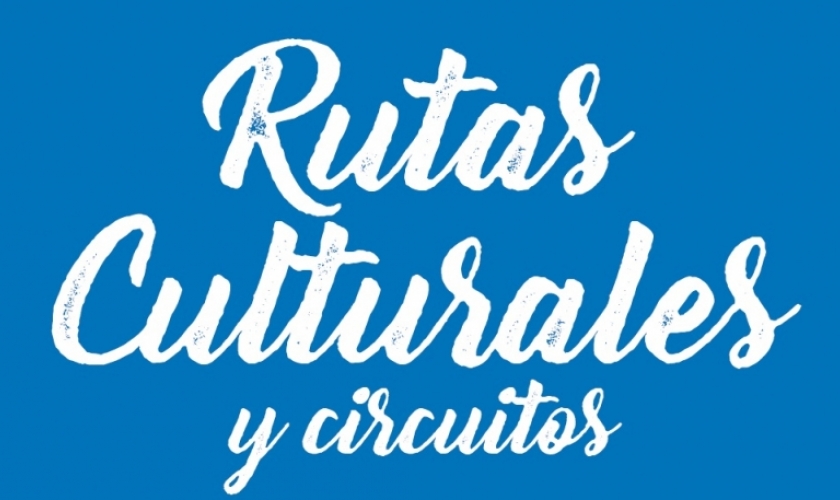 Rutas Culturales y Circuitos 2019 Rutas Culturales y Circuitos 2019